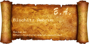 Bischitz Ambrus névjegykártya